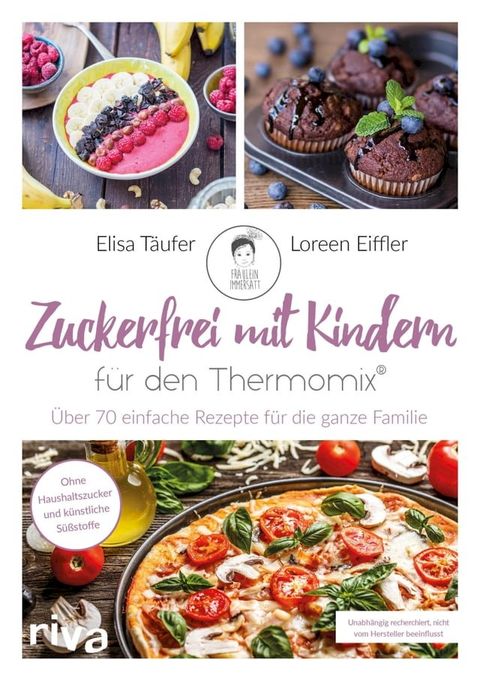 Zuckerfrei mit Kindern - für den Thermomix(Kobo/電子書)