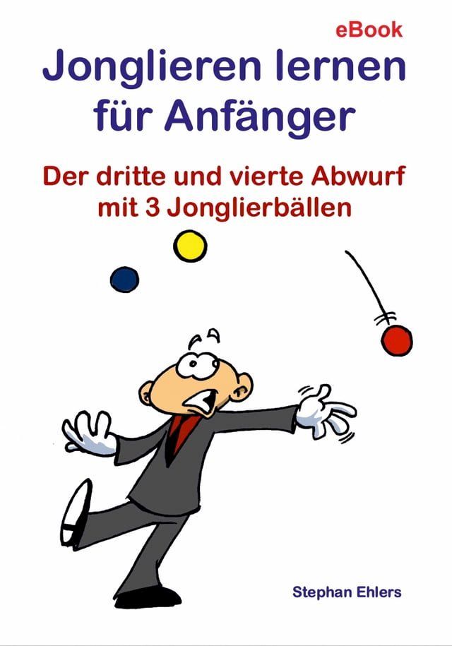  Jonglieren lernen f&uuml;r Anf&auml;nger(Kobo/電子書)