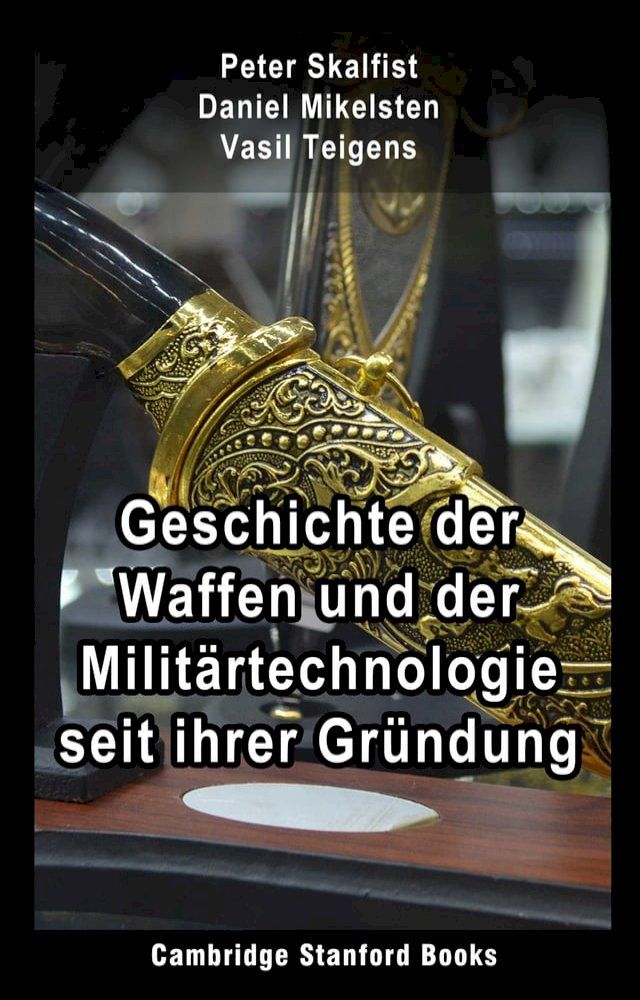  Geschichte der Waffen und der Milit&auml;rtechnologie seit ihrer Gr&uuml;ndung(Kobo/電子書)