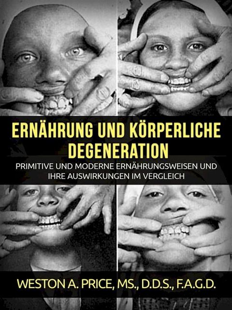 Ernährung und körperliche Degeneration (&Uuml;bersetzt)(Kobo/電子書)