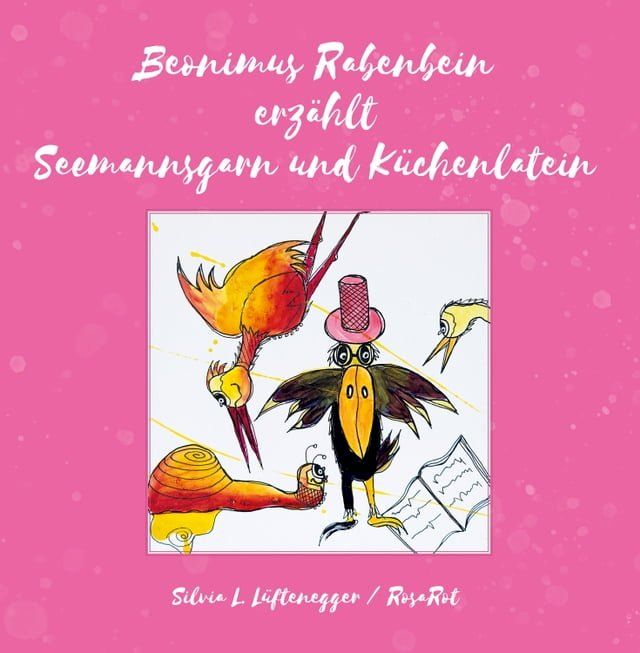  Beonimus Rabenbein erzählt Seemannsgarn und Küchenlatein(Kobo/電子書)