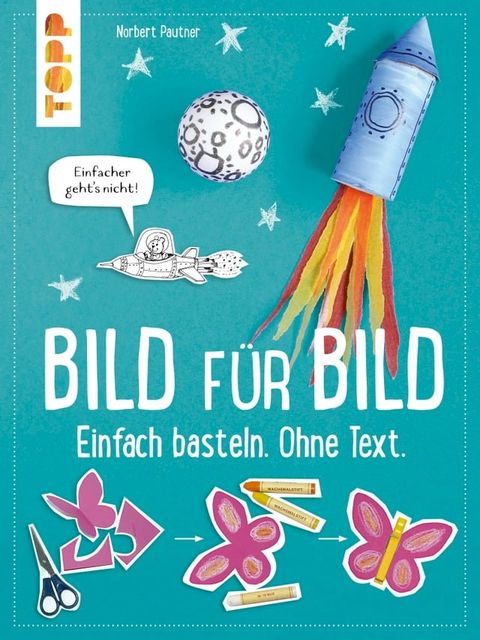 Bild f&uuml;r Bild. Einfach basteln. Ohne Text.(Kobo/電子書)