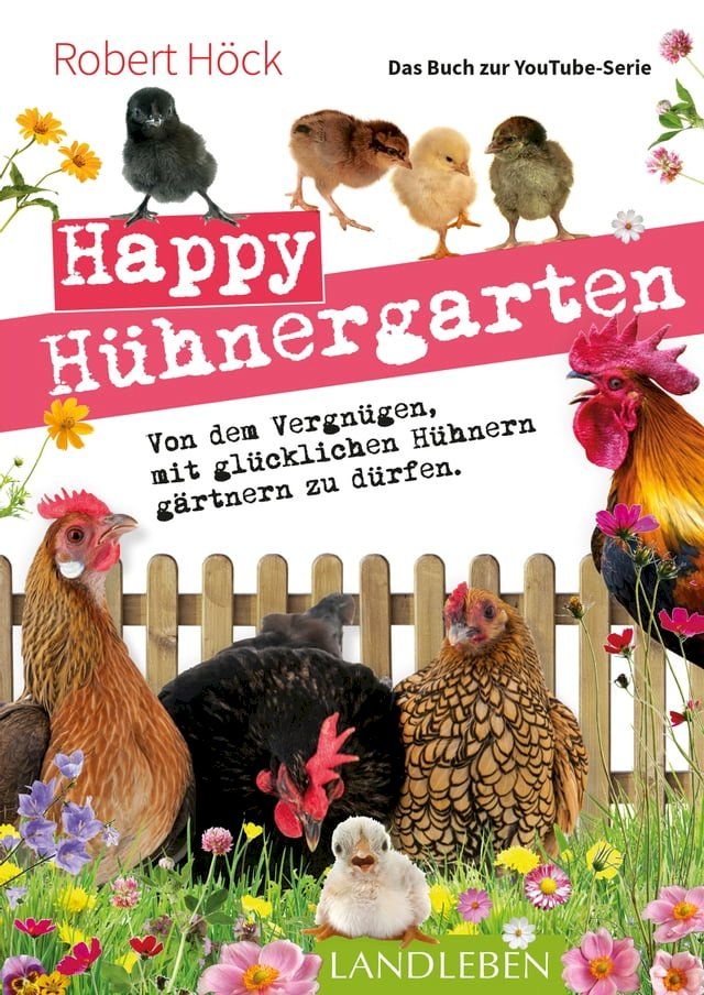  Happy H&uuml;hnergarten &bull; Das Buch zur YouTube-Serie(Kobo/電子書)