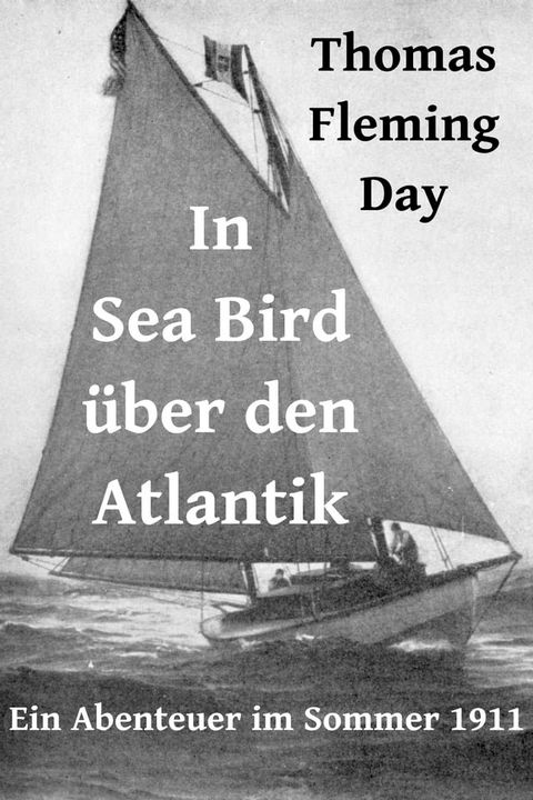 Thomas Fleming Day: In Sea Bird &uuml;ber den Atlantik(Kobo/電子書)