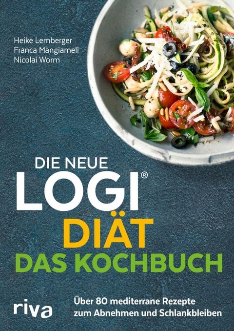 Die neue LOGI-Diät - Das Kochbuch(Kobo/電子書)