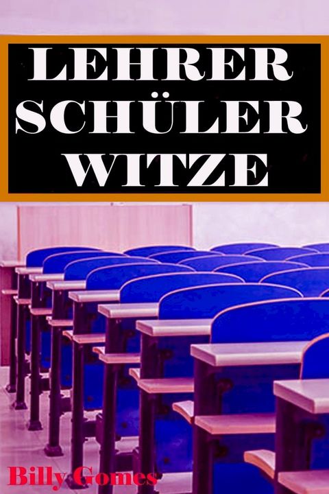 Lehrer Sch&uuml;ler Witze(Kobo/電子書)