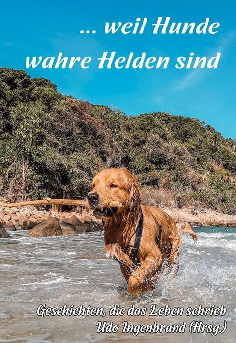  weil Hunde wahre Helden sind(Kobo/電子書)