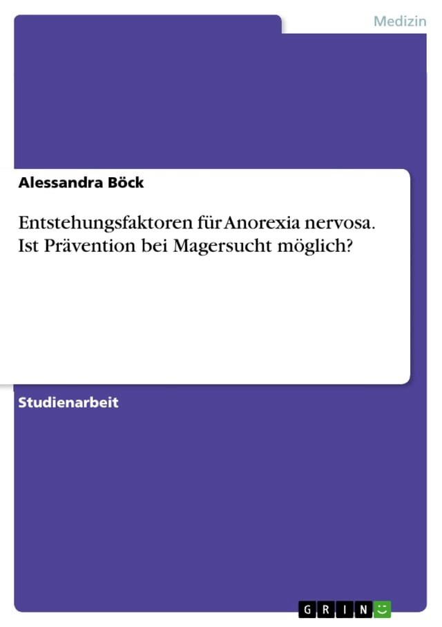  Entstehungsfaktoren für Anorexia nervosa. Ist Prävention bei Magersucht möglich?(Kobo/電子書)