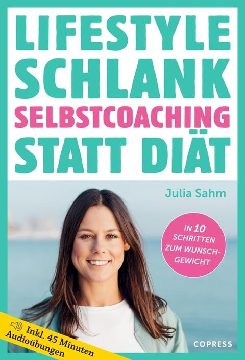 Lifestyle Schlank! Selbstcoaching statt Di&auml;t mit Coaching- und Audio&uuml;bungen.(Kobo/電子書)