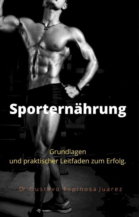 Sporternährung Grundlagen und praktischer Leitfaden zum Erfolg.(Kobo/電子書)