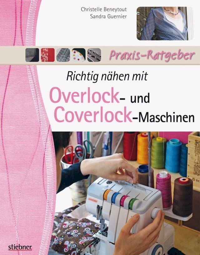  Richtig nähen mit Overlock- und Coverlock-Maschinen(Kobo/電子書)