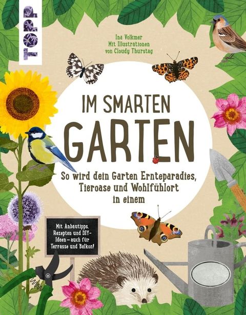 Im smarten Garten. So wird dein Garten Ernteparadies, Tieroase und Wohlf&uuml;hlort in einem(Kobo/電子書)