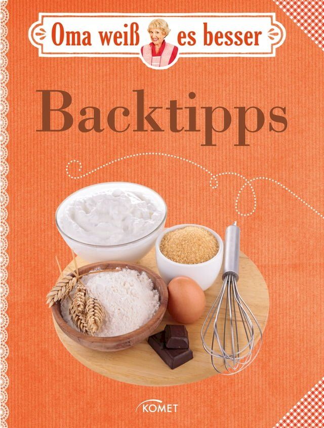  Oma wei&szlig; es besser: Backtipps(Kobo/電子書)