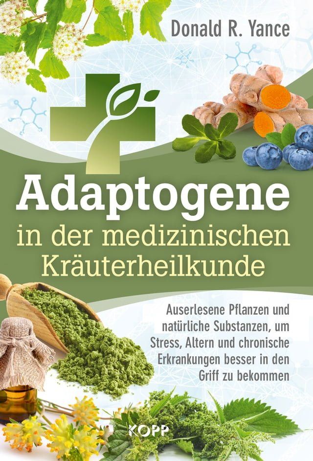  Adaptogene in der medizinischen Kräuterheilkunde(Kobo/電子書)