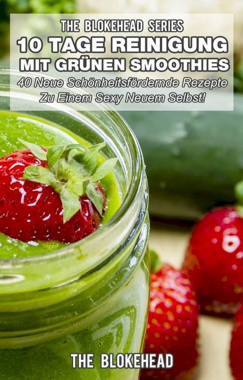 10 Tage Reinigung mit grünen Smoothies(Kobo/電子書)