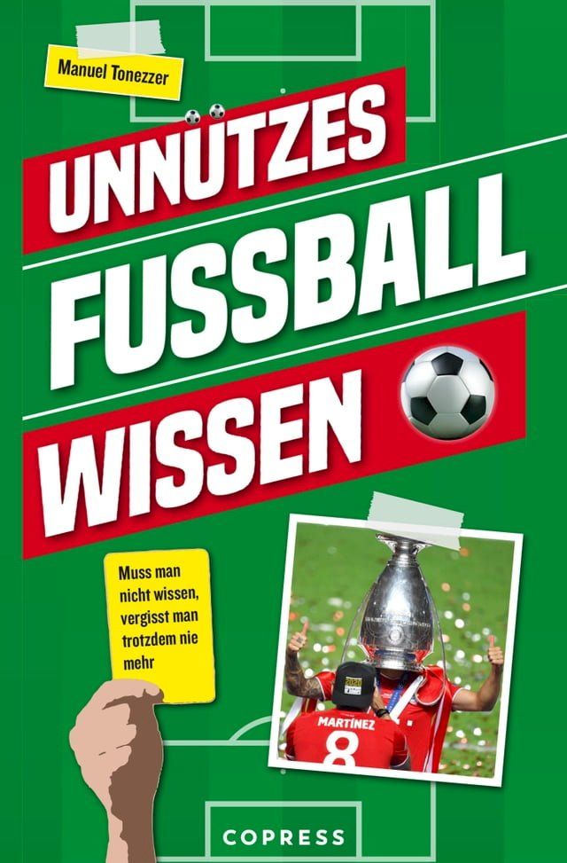  Unn&uuml;tzes Fu&szlig;ballwissen. Muss man nicht wissen, vergisst man trotzdem nie mehr(Kobo/電子書)