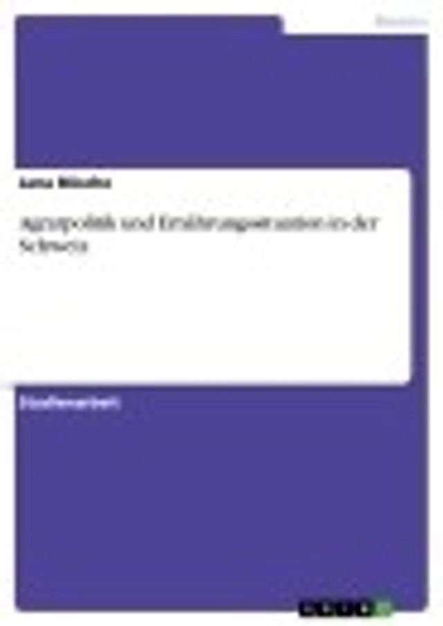  Agrarpolitik und Ernährungssituation in der Schweiz(Kobo/電子書)