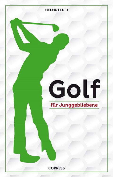 Golf f&uuml;r Junggebliebene(Kobo/電子書)