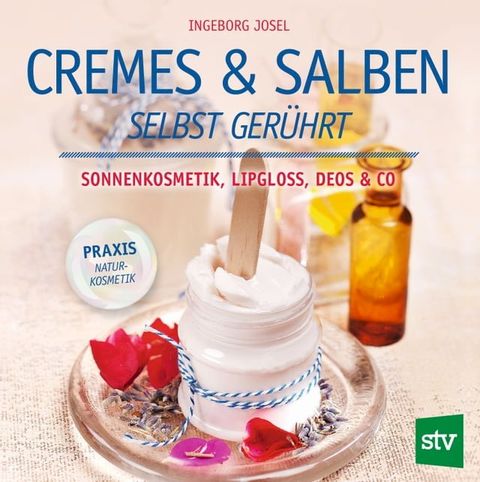 Cremes & Salben selbst gerührt(Kobo/電子書)