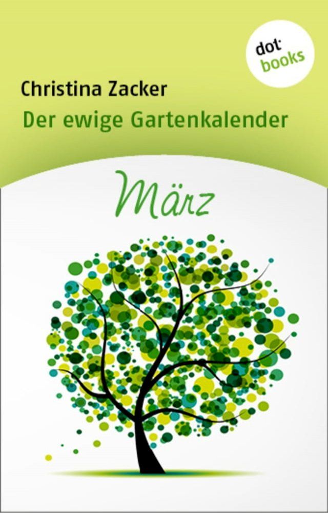  Der ewige Gartenkalender - Band 3: März(Kobo/電子書)