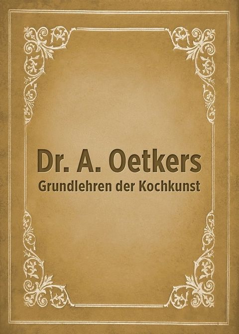 Dr. A. Oetkers Grundlehren der Kochkunst(Kobo/電子書)