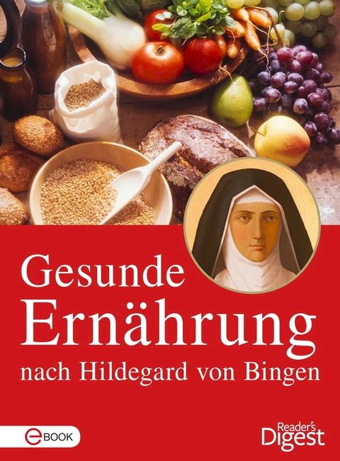 Gesunde Ernährung nach Hildegard von Bingen(Kobo/電子書)