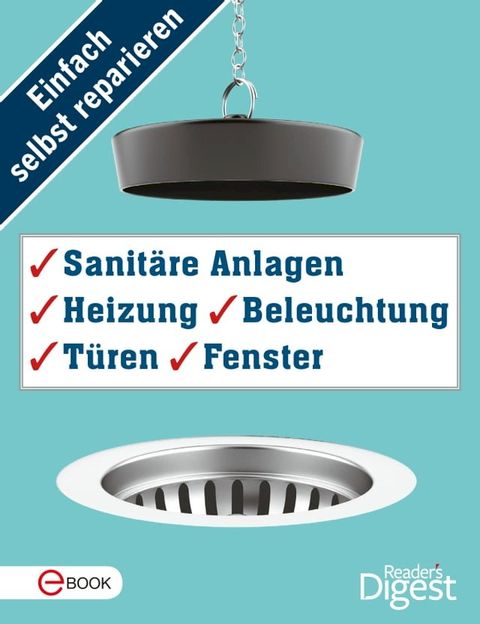 Einfach selbst reparieren - Sanitäre Anlagen, Heizung, Beleuchtung, Türen und Fenster(Kobo/電子書)