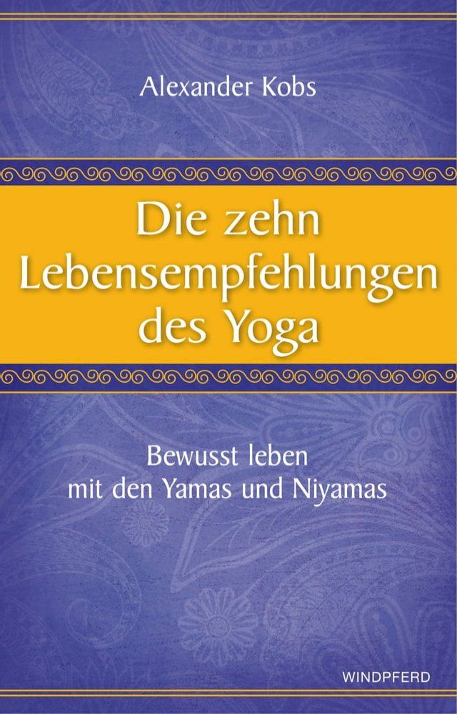  Die zehn Lebensempfehlungen des Yoga(Kobo/電子書)