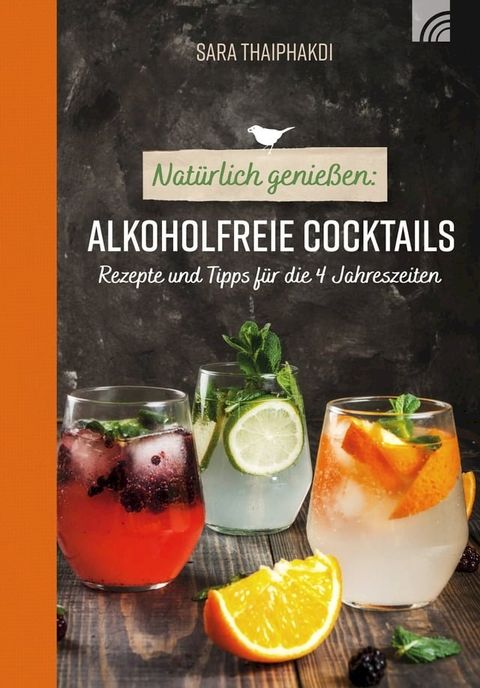 Natürlich genießen: Alkoholfreie Cocktails(Kobo/電子書)