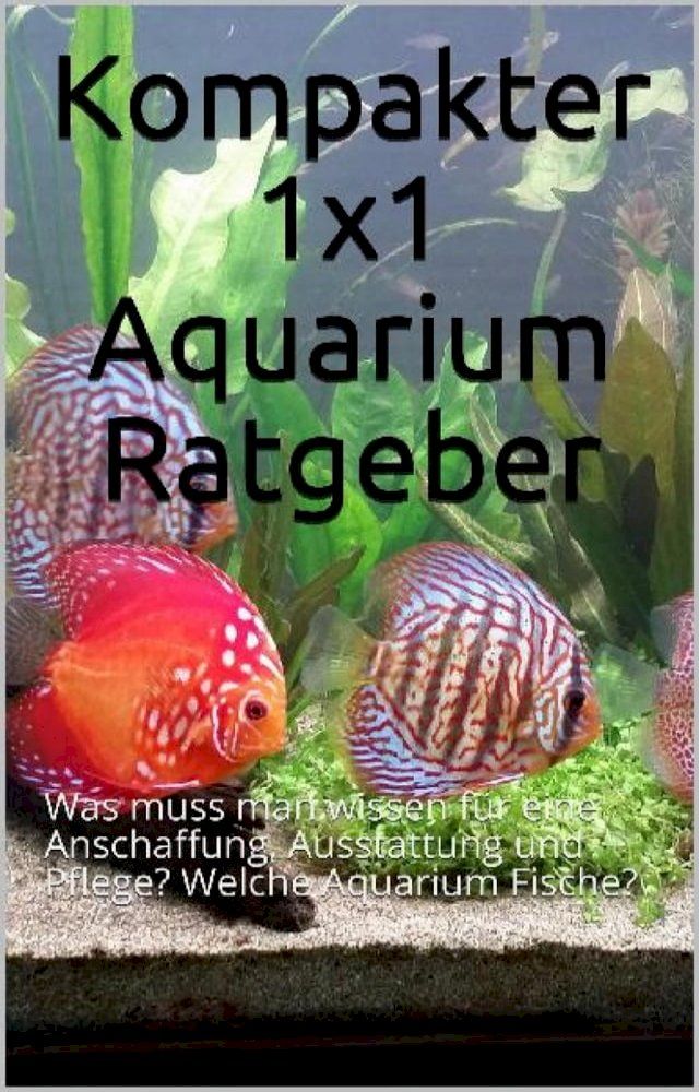  Kompakter 1x1 Aquarium Ratgeber(Kobo/電子書)