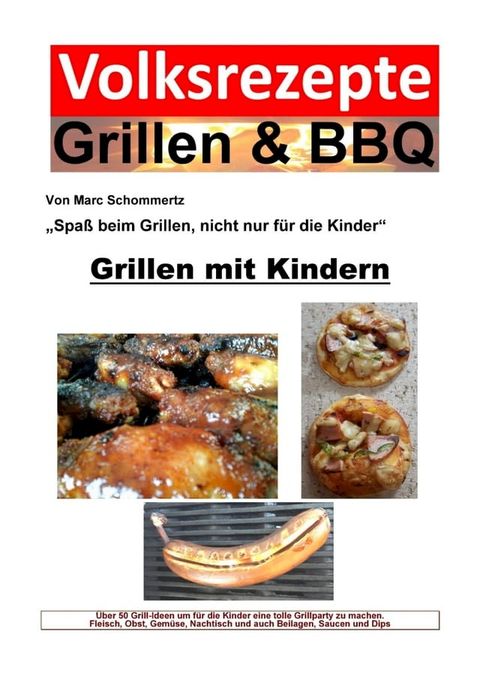 Volksrezepte Grillen & BBQ - Grillen mit Kindern(Kobo/電子書)