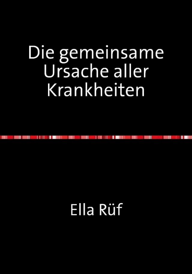  Die gemeinsame Ursache aller Krankheiten(Kobo/電子書)