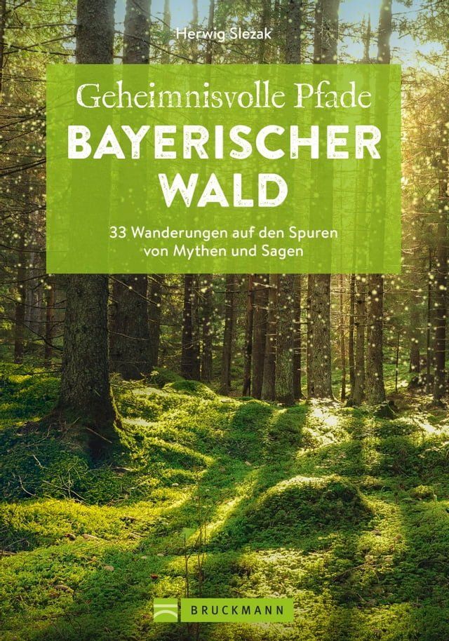  Geheimnisvolle Pfade Bayerischer Wald(Kobo/電子書)