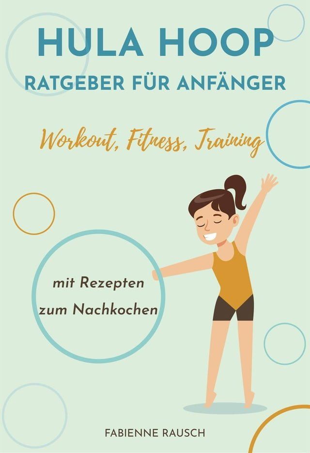  Hula Hoop Ratgeber für Anfänger(Kobo/電子書)