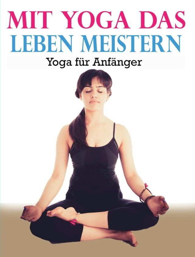  Mit Yoga das Leben meistern(Kobo/電子書)