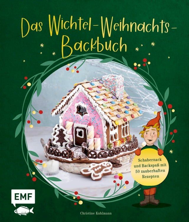  Das Wichtel-Weihnachts-Backbuch(Kobo/電子書)