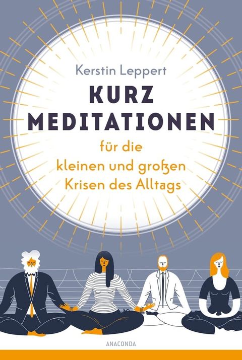 Kurz-Meditationen f&uuml;r die kleinen und gro&szlig;en Krisen des Alltags(Kobo/電子書)