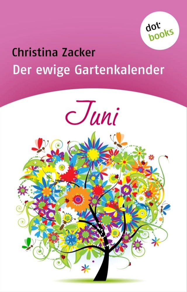  Der ewige Gartenkalender - Band 6: Juni(Kobo/電子書)