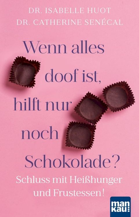 Wenn alles doof ist, hilft nur noch Schokolade?(Kobo/電子書)