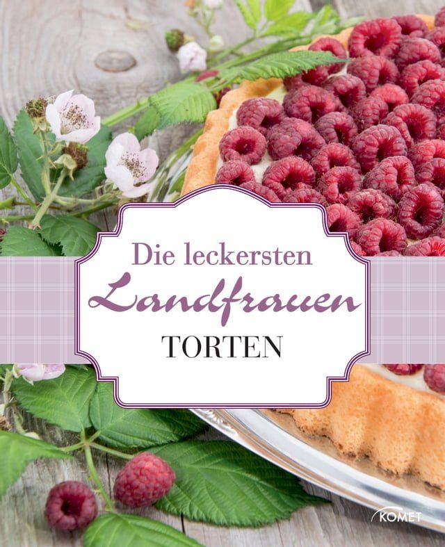  Die leckersten Landfrauen Torten(Kobo/電子書)