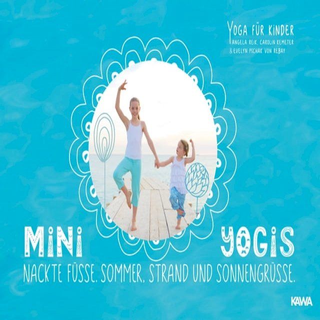  Mini-Yogis. Nackte Füsse, Sommer, Strand und Sonnengrüsse(Kobo/電子書)