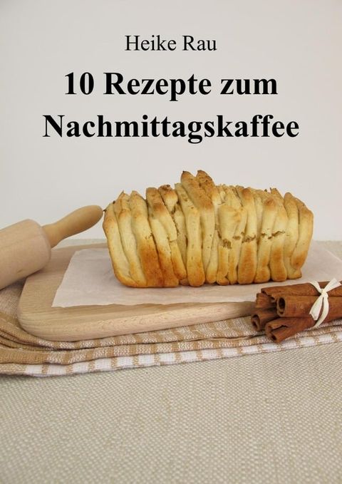 10 Rezepte zum Nachmittagskaffee(Kobo/電子書)