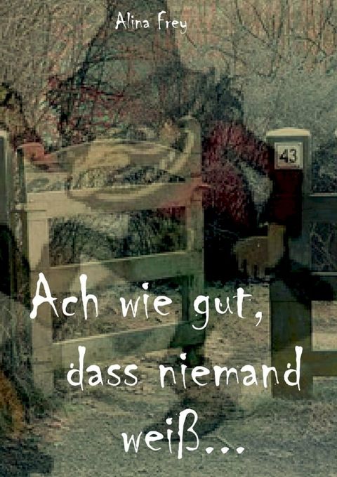 Ach wie gut, dass niemand wei&szlig;...(Kobo/電子書)