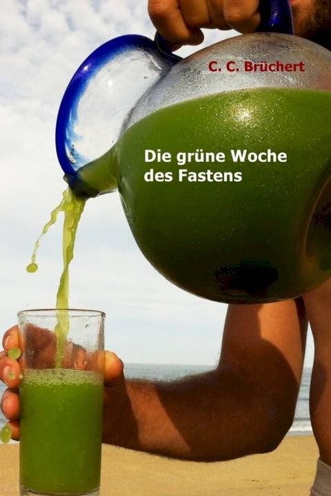 Die grüne Woche des Fastens(Kobo/電子書)