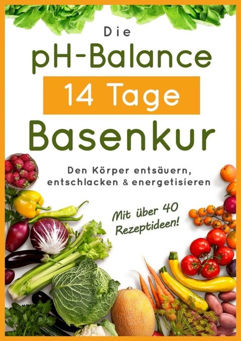 Die pH-Balance 14 Tage Basenkur(Kobo/電子書)