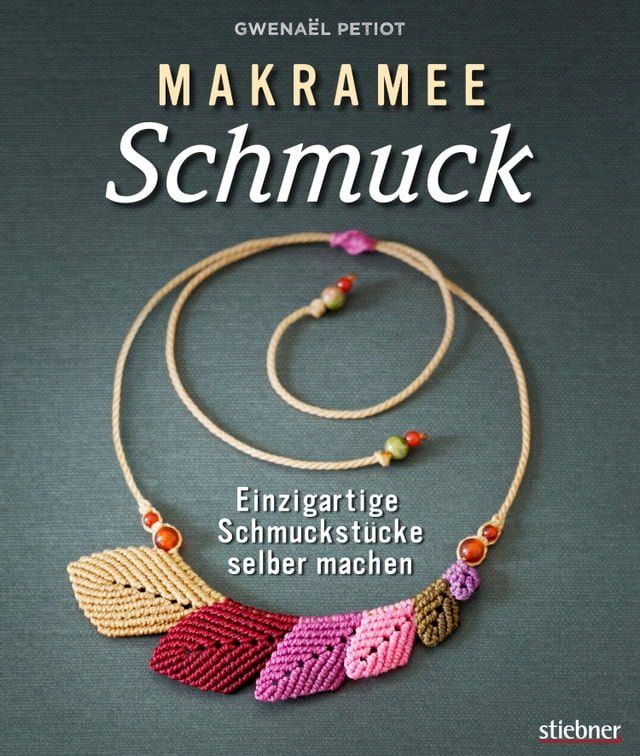  Makramee Schmuck - Knüpftechniken für Trendteile.(Kobo/電子書)