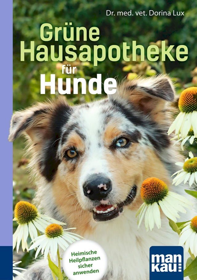  Gr&uuml;ne Hausapotheke f&uuml;r Hunde. Kompakt-Ratgeber(Kobo/電子書)