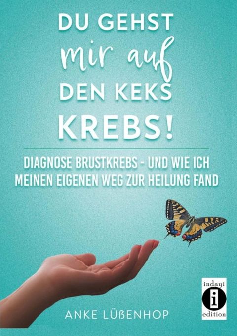 Du gehst mir auf den Keks KREBS!(Kobo/電子書)