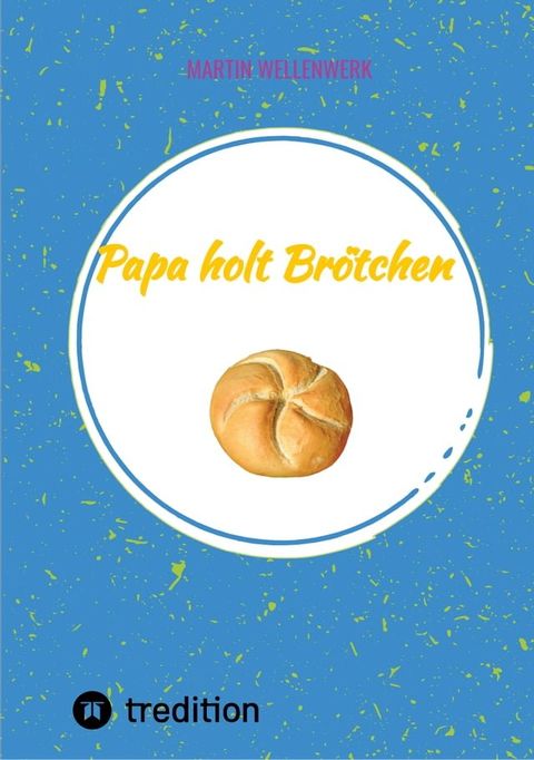 Papa holt Br&ouml;tchen(Kobo/電子書)