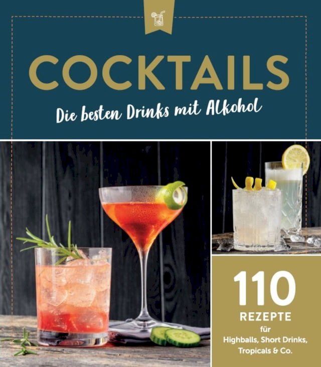  Cocktails - Die besten Drinks mit Alkohol(Kobo/電子書)